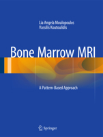 Bone Marrow MRI: A Pattern-Based Approach 8847039312 Book Cover