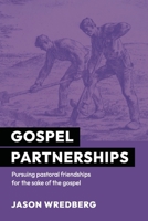 Pursuing Pastoral Friendships for the Sake of the Gospel 1955295867 Book Cover