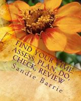 Find Your Time: Assess, Plan, Do, Check, Review 0984095306 Book Cover