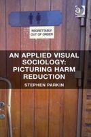 An Applied Visual Sociology: Picturing Harm Reduction 1138250600 Book Cover