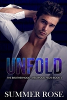 Unfold: A Dark High School Romance The Brotherhood- (Redwood High) Book 3 B08X5ZFLFH Book Cover