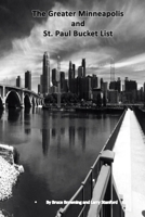 The Greater Minneapolis and St. Paul Bucket List 1985138972 Book Cover