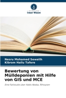 Bewertung von Mülldeponien mit Hilfe von GIS und MCE: Eine Fallstudie über Addis Abeba, Äthiopien (German Edition) 3841642195 Book Cover