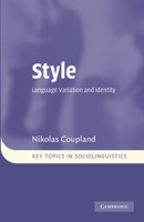 Style: Language Variation and Identity. Key Topics in Sociolinguistics 0521618142 Book Cover