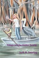 Kekaju and the Hidden Swamp 1470162261 Book Cover