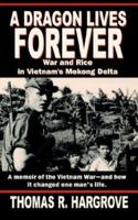A Dragon Lives Forever: War and Rice in Vietnam's Mekong Delta 080410672X Book Cover
