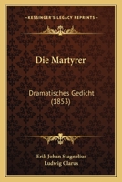 Theatre Su�dois, Les Martyrs: Trag�die Chr�tienne... 1021297739 Book Cover