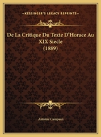 De La Critique Du Texte D'Horace Au XIX Siecle 116227736X Book Cover