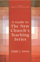 Guide to New Church's Teaching Series (The New Church's Teaching Series, V. 13) 1561011800 Book Cover
