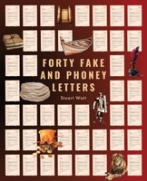 Forty Fake and Phoney Letters 1991299311 Book Cover