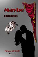Maybe: Umbrella 153490624X Book Cover