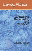 Evaluating Personality and Behavior: Diagnosing Schizophrenia, Schizoaffective Disorder, and Bipolar 1072414325 Book Cover
