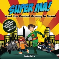 Super Ma!: Meet the Coolest Granny in Town! B0F6LNS2GY Book Cover