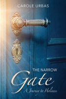 The Narrow Gate: A Journey to Holiness 173403520X Book Cover