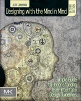 Designing with the Mind in Mind: Simple Guide to Understanding User Interface Design Guidelines 012375030X Book Cover