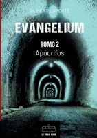 Evangelium - Tomo 2 - Apócrifos (Spanish Edition) 2390454070 Book Cover