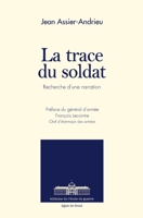 La trace du soldat: Recherche d'une narration 2356730834 Book Cover