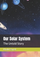 Our Solar System: The Untold Story B0F6TL4QWN Book Cover
