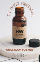 The Potent Powerhouse: Ancient Healing Remedies for Stronger Erections and Enduring Stamina B0BXN6MPXD Book Cover