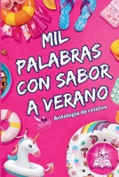 Mil palabras con sabor a verano: Antología (Spanish Edition) B0GYWF9MS5 Book Cover