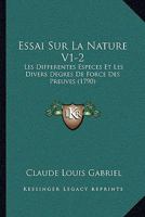 Essai Sur La Nature V1-2: Les Differentes Especes Et Les Divers Degres de Force Des Preuves 1166060292 Book Cover