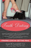 Truth in Dating: Finding Love by Getting Real 193207306X Book Cover