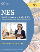 NES Social Science 303 Study Guide: Exam Prep and Practice Questions for the National Evaluation Series Test 1637984758 Book Cover