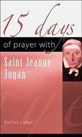 15 Days or Prayer with Jeanne Jugan 1565483294 Book Cover