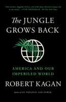 The Jungle Grows Back: America and Our Imperiled World 0525563571 Book Cover