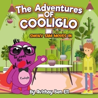 The Adventures of Cooliglo: Smoky Sam Moves In B09NRZKXX2 Book Cover