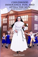 Childhood Innocence, Fun, and Attila the Nun 1965222080 Book Cover