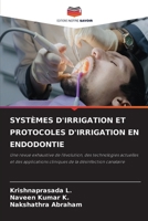 Systèmes d'Irrigation Et Protocoles d'Irrigation En Endodontie 6630210980 Book Cover