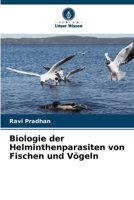 Biologie der Helminthenparasiten von Fischen und Vögeln (German Edition) 620970882X Book Cover