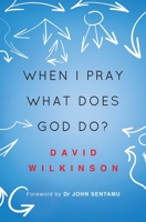 When I Pray, What Does God Do? 085721604X Book Cover