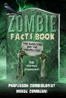 Zombie Facts Book: The Expected and Unexpected! 1763668207 Book Cover
