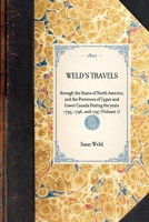 Weld's Travels: And the Provinces of Upper and Lower Canada During the Years 1795, 1796, and 1797 1429000309 Book Cover
