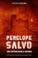 Penelope Salvo and Untouchable Orange (Book 2 of 8 in the Penelope Salvo adventure series) 1735174904 Book Cover