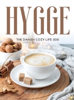 Hygge: The Danish Cozy Life 2021 null Book Cover