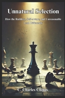 Unnatural Selection: How the Ruthless, Self-Aware, and Unreasonable Lead Differently B0F43WWYWM Book Cover