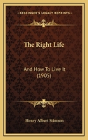 The Right Life: And How To Live It 1165919540 Book Cover