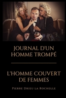 L'Homme Couvert de Femmes - Journal d'Un Homme Tromp� 1670835200 Book Cover