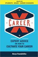 Career X: Expert Advice on How to Curate Your Career 0997965479 Book Cover