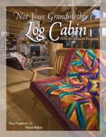 Not Your Grandmother's Log Cabin 1930294069 Book Cover