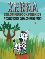 Zebra Coloring Book For Kids. A Collection of Zebra Coloring Pages: 80+ Pages Zebra Coloring Book For Kids Age 4+ . Enhance Your Kids Brain Activity With This Book. Perfect Gift Coloring Book. B087R7XSVF Book Cover