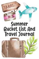 Summer Bucket List And Travel Journal: Cute Adventure Travel Books 1073666891 Book Cover