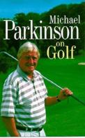 Michael Parkinson On Golf 0340751835 Book Cover