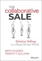 The Collaborative Sale: Solution Selling in a Buyer Driven World 1118872428 Book Cover