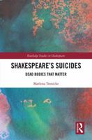 Shakespeare's Suicides: Dead Bodies That Matter 0367890968 Book Cover