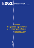 Lingue�stica Experimental Y Contraargumentaci�n: Un Estudio Sobre El Conector del Espa�ol 3034337914 Book Cover