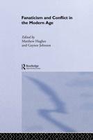 Fanaticism and Conflict in the Modern Age 0714685844 Book Cover